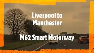 Traffic & Travel: Liverpool to Manchester M62 Smart Motorway
