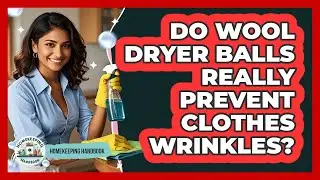 Do Wool Dryer Balls Really Prevent Clothes Wrinkles?