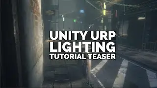 Unity URP Lighting Tutorial Teaser - Free Course in Description