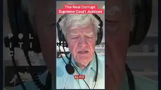 The Real Corrupt Supreme Court Justices