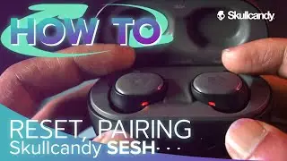 How To Reset & Pairing Skullcandy Sesh True Wireless Earphones By Soundproofbros