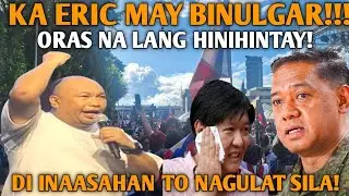 KAKAPASOK LANG! KA ERIC MAY BINULGAR!NAGULAT ANG LAHAT!!!