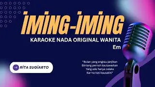 Iming Iming - Rita Sugiarto Karaoke Nada Original Wanita Em