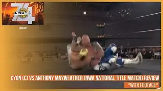 NWA 74th Anniversary Show Review! Cyon vs. Anthony Mayweather Highlights! *with Footage*