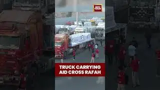 Humanitarian Aid Truck Crosses Rafah | Relief Reaches Gaza Amid Crisis