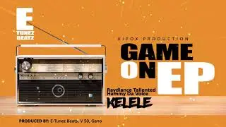 E-Tunez X Raydiance Tallented X Hammy Da Voice - Kelele (Official Audio)
