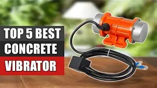 Concrete Vibrator : Top 5 Best Concrete Vibrator 2022