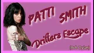 Patti Smith   Drifters Escape