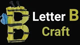 Letter B Craft ||  Bee Art for Kids | Fun Alphabet Craft Activity