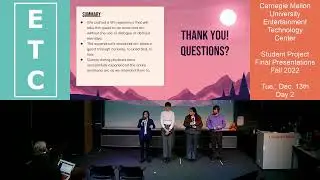 ETC Pittsburgh Projects, Fall 2022, Finals Presentations - Day 2