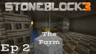 The Farm! Minecraft, StoneBlock3 Ep2