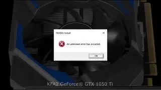 Nvidia Geforce. Исправляем ошибку ''An unknown error has occurred''