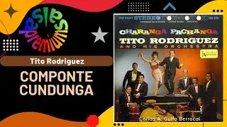 🔥COMPONTE CUNDUNGA por TITO RODRIGUEZ - Salsa Premium