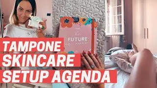 HO FATTO IL TAMPONE| SKIN CARE ROUTINE| SET UP AGENDA SETTIMANALE|