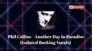 Phil Collins - Another Day In Paradise (Isolated Backing Vocals)