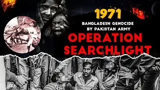 Operation Searchlight | Bangladesh Genocide by Pakistan Army