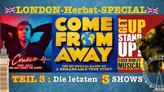🇬🇧LONDON-Herbst-SPECIAL🇬🇧, Teil 3: COME FROM AWAY 🌎 , GET UP STAND UP 🇯🇲 & CRUISE🚶