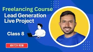 B2B Lead Generation Live Project Demo | Freelancer Course Class 8