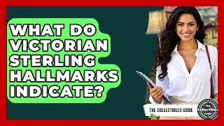 What Do Victorian Sterling Hallmarks Indicate? - The Collectibles Guide