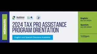 2024 Tax Pro Assistance Program Orientation