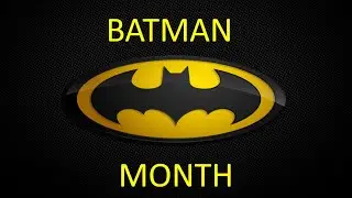BATMAN MONTH