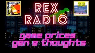 Rex Radio Episode 1: Game prices and 8th generation thoughts