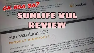 SUN MAXILINK 100 (SUNLIFE VUL) REVIEW + PRODUCT HIGHLIGHTS