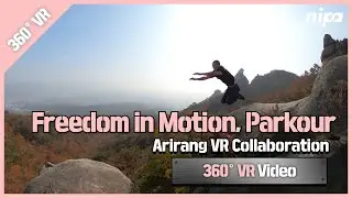 [360˚ VR] Freedom in Motion, Parkour