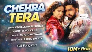 Chehra Tera (Music Video): Neelkamal Singh | Sunny Leone | R Jay Kang | Ashutosh | T-Series