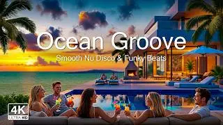 Ocean Villa Nu Disco &bull; Elegant Funk Groove Lounge 🌅