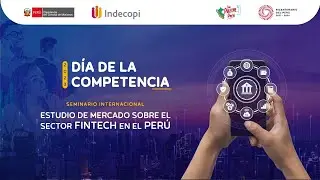 Seminario Internacional Estudio de Mercado sobre el sector fintech en el Per&uacute; - Transmisi&oacute;n 26/09/23