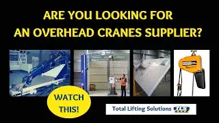 ARE YOU LOOKING FOR AN OVERHEAD CRANES SUPPLIER?|Total Lifting Solutions
