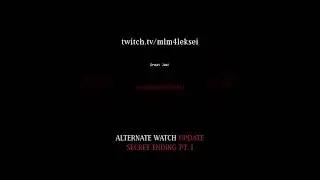 #ALTERNATEWATCH SECRET ENDING PT. 1
