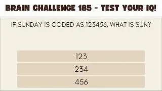 Brain Challenge 185 - Test Your IQ!
