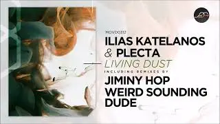 Ilias Katelanos, Plecta - Living Dust (Original Mix)  [Movement Recordings]