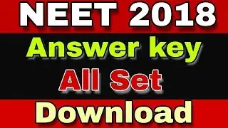 [NEET 2018] Answer key | All set | NEET 2018 answer key  [Ash Tutorials]