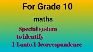 maths for Grade 10 one to one ,onto and 1-1 correspondence 