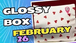 GLOSSYBOX BEAUTY BOX FEBRUARY 26