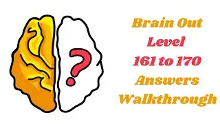 Brain Out Level 161 to 170 Answers Walkthrough | Brain Out