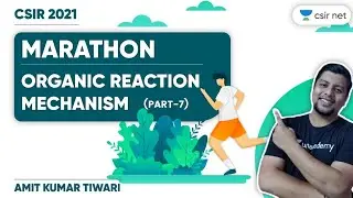 CSIR Chemistry June 2021 | Organic Reaction Mechanism-Marathon VII | Chemistry Marathon Class