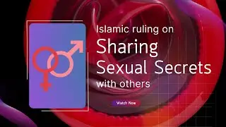 Sharing sexual secrets! yay or nay in Islam?