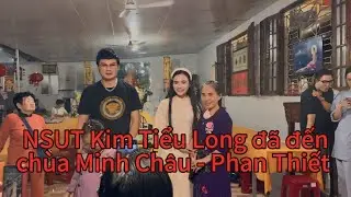 NSUT Kim Tiểu Long đ&atilde; đến ch&ugrave;a Minh Ch&acirc;u - Phan Thiết 