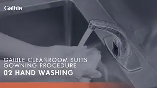 Gaible Cleanroom Suits Gowning Procedure | 02 Hand Washing
