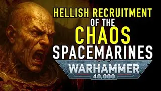 The Dark Secret Behind Chaos Space Marines in Warhammer 40K , Chaos Recruitment EXPLAINED