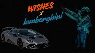 Wishes x Lamborghini #edit #lamborghini #talwiinder