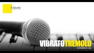[VOCAL COACH] Diferencia entre Vibrato y Tremolo