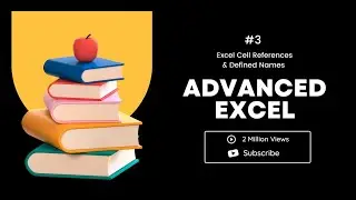 Advanced Excel Tutorial [#3] | Relative vs Absolute vs Mixed vs 3D References in Excel | #ITHW