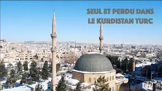 Seul et perdu dans le KURDISTAN TURC! 🇹🇷
