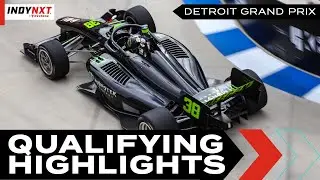 Qualifying Highlights | 2025 Detroit Grand Prix | INDY NXT by Firestone