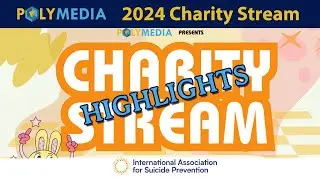 2024 Polymedia Charity Stream Highlights
